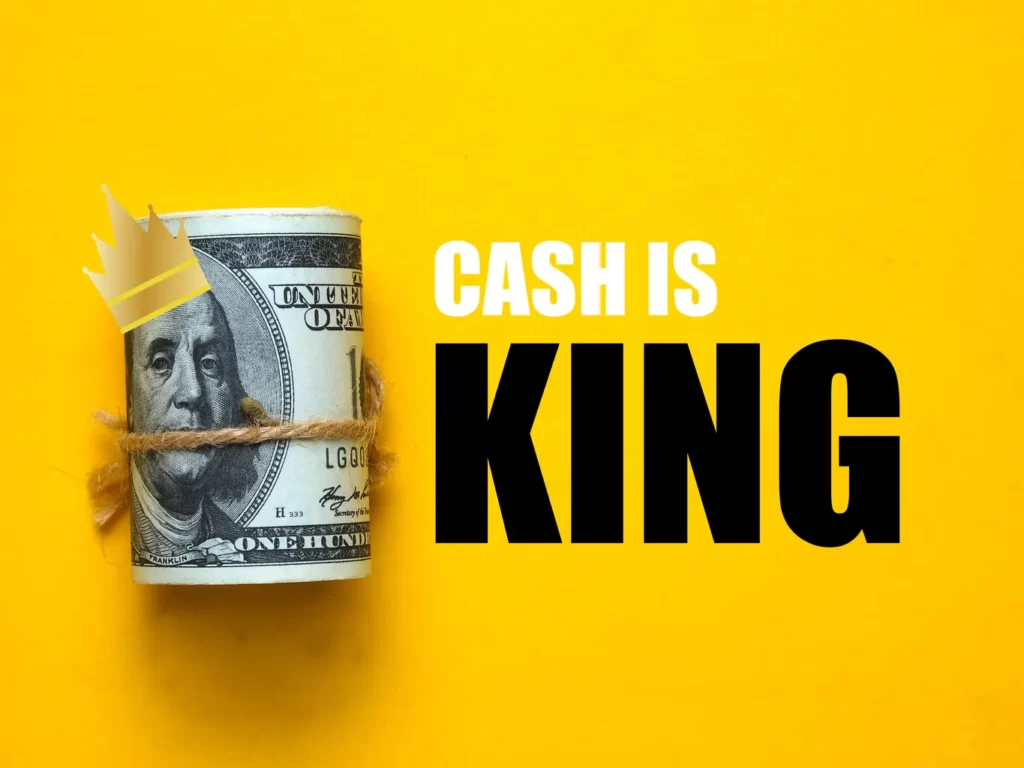 cash is king